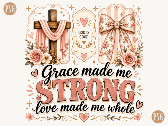 Grace Made Me Strong PNG Christian Ins T-Shirt Designs