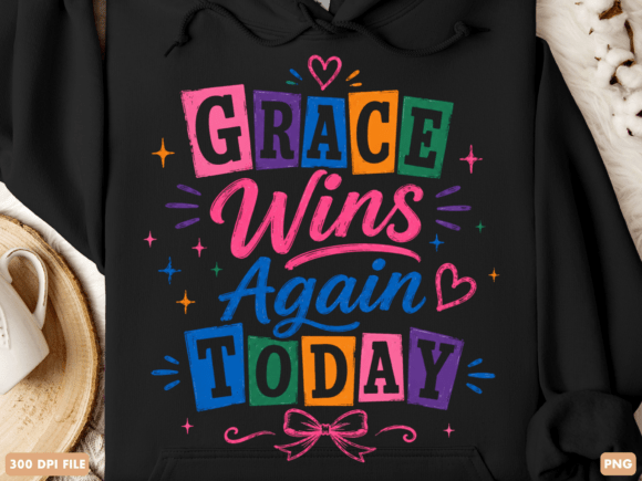 Grace Wins Again Today Christian PNG: T-Shirt Designs