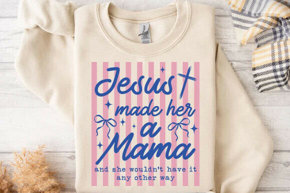 Jesus Made Her a Mama PNG, Christian Mom T-Shirt Designs
