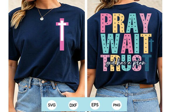 Pray, Wait Trust Christian PNG T-Shirt Designs