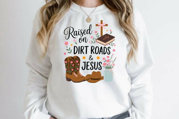 Raised on Dirt PNG, Jesus PNG, Faith Tee — T-Shirt Designs