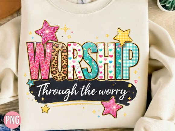 Worship Through Worry Christian PNG T-Shirt Designs